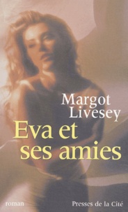 Margot Livesey - Eva Et Ses Amies.