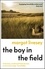 The Boy in the Field. 'A superb family drama' DAILY MAIL