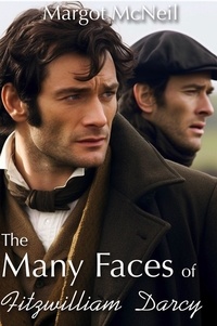  Margot McNeil - The Many Faces of Fitzwilliam Darcy.