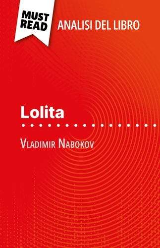 Lolita di Vladimir Nabokov (Analisi del libro). Analisi completa e sintesi dettagliata del lavoro