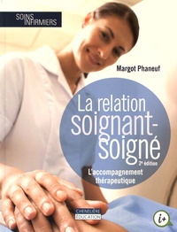 Margot Phaneuf - La relation soignant-soigné - L'accompagnement thérapeutique.