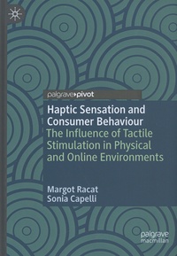 Margot Racat et Sonia Capelli - Haptic Sensation and Consumer Behaviour - The Influence of Tactile Stimulation in Physical and Online Environments.