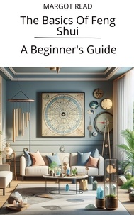  Margot Read - The Basics Of Feng Shui: A Beginner's Guide.