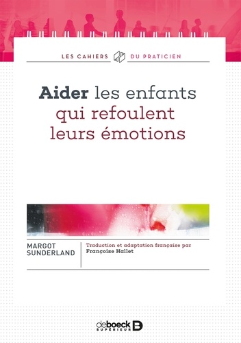 Aider les enfants qui refoulent leurs émotions