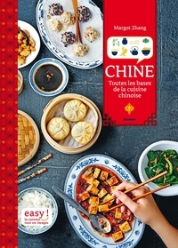 Margot Zhang et Charly Deslandes - Chine - Toutes les bases de la cuisine chinoise.