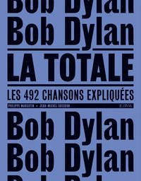 Bob Dylan, la totale
