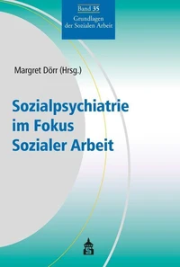 Sozialpsychiatrie im Fokus Sozialer Arbeit
