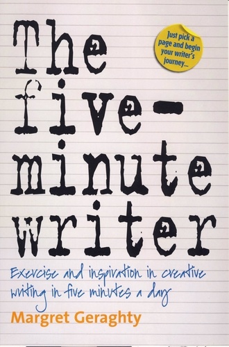 The Five-Minute Writer. Exercise and inspiration in creative writing in five minutes a day