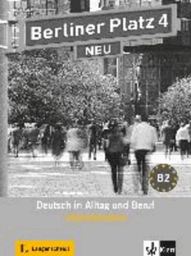 Margret Rodi et Lutz Rohrmann - Berliner Platz 4 NEU - Intensivtrainer - Deutsch in Alltag und Beruf.