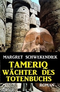 Margret Schwekendiek - Tameriq - Wächter des Totenbuchs.