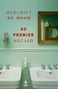 Margriet de Moor - Au premier regard - Traduit du néerlandais par Françoise Antoine.