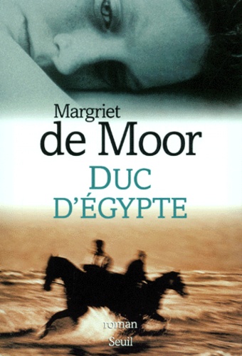 Margriet De Moor - Duc d'Égypte.