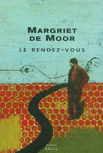 Margriet De Moor - Le Rendez-Vous.