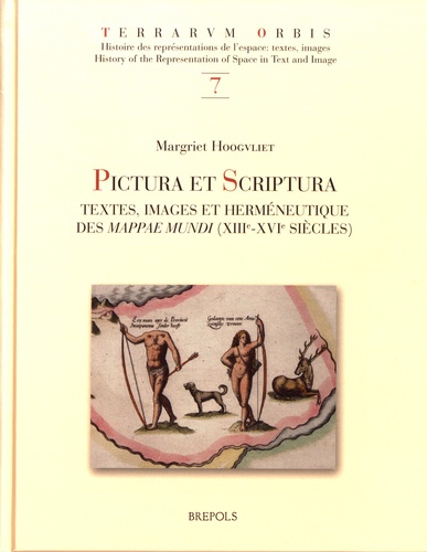 Pictura et Scriptura. Textes, images et herméneutique des Mappae Mundi (XIIIe-XVIe siècle)