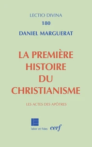 La première histoire du christianisme (les actes des apôtres)