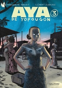 Marguerite Abouet et Clément Oubrerie - Aya de Yopougon Tome 3 : .