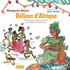 Marguerite Abouet - Délices d'Afrique - 50 recettes pour petits moments de confidences à partager.