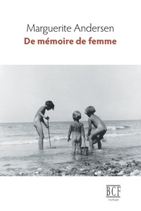 Marguerite Andersen - De mémoire de femmes.