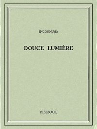 Marguerite Audoux - Douce Lumière.