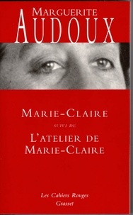 Marguerite Audoux - Marie-Claire suivi de L'atelier de Marie-Claire.