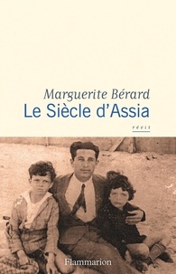 Marguerite Bérard - Le siècle d'Assia.