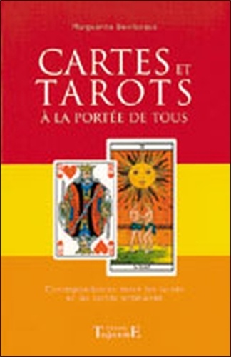Marguerite Bévilacqua - Cartes Et Tarots A La Portee De Tous. Correspondances Entre Les Tarots Et Les Cartes Ordinaires.