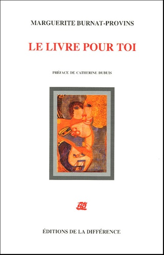 Marguerite Burnat-Provins - Le livre pour toi.