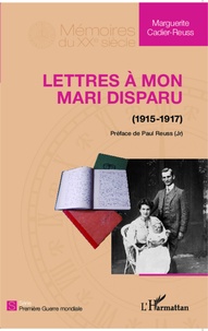 Marguerite Cadier-Reuss - Lettres à mon mari disparu (1915-1917).