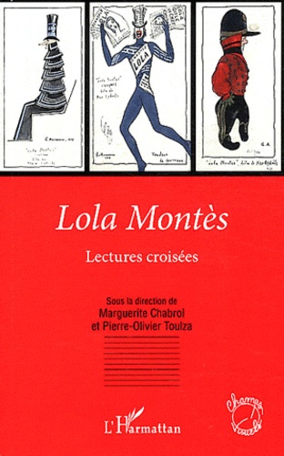 Marguerite Chabrol et Pierre-Olivier Toulza - Lola Montès - Lectures croisées.