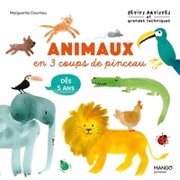  Marguerite* Courtieu - Animaux en 3 coups de pinceau - Dès 5 ans.