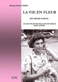 Marguerite Csaba - La vie en fleurs II Ce qu'une jeune fille du XXe siècle doit savoir.