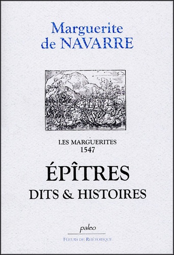  Marguerite de Navarre - Les Marguerites, 1547 - Epîtres dits & histoires.