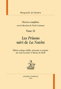 Marguerite de Navarre - Oeuvres complètes - Tome 11, Les Prisons suivi de La Navire.