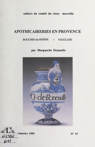 Apothicaireries en Provence : Bouches-du-Rhône, Vaucluse