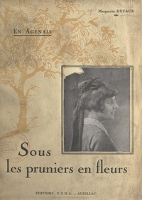 Marguerite Dufaur et Charles Géniaux - En Agenais - Sous les pruniers en fleurs.