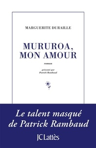 Marguerite Duraille - Mururoa, mon amour.
