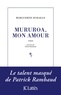 Marguerite Duraille - Mururoa, mon amour.