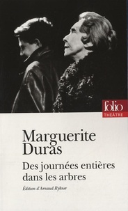 Marguerite Duras - Des journées entières dans les arbres.