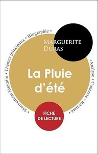 Marguerite Duras - Étude intégrale : La Pluie d'été (fiche de lecture, analyse et résumé).