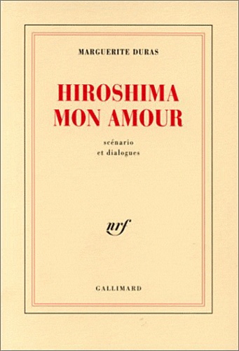 Marguerite Duras - Hiroshima mon amour - Scénario et dialogues....