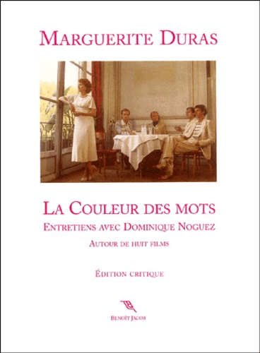 Marguerite Duras - La Couleur Des Mots. Entretiens Avec Dominique Noguez, Autour De Huit Films, Edition Critique.