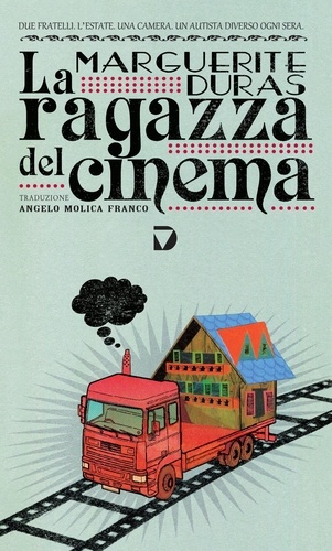 Marguerite Duras et Angelo Molica Franco - La ragazza del cinema.