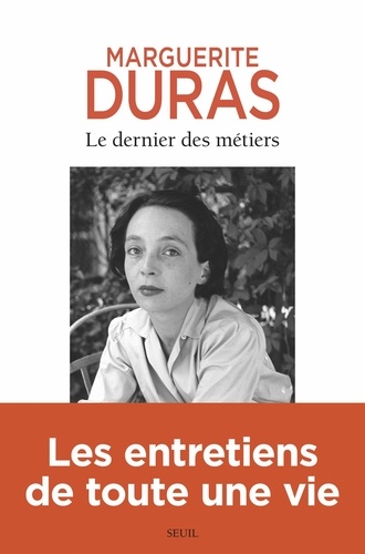 Le dernier des métiers. Entretiens 1962-1991