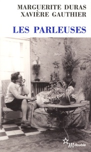 Marguerite Duras et Xavière Gauthier - Les parleuses.