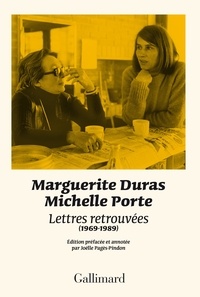 Marguerite Duras et Michelle Porte - Lettres retrouvées (1969-1989).