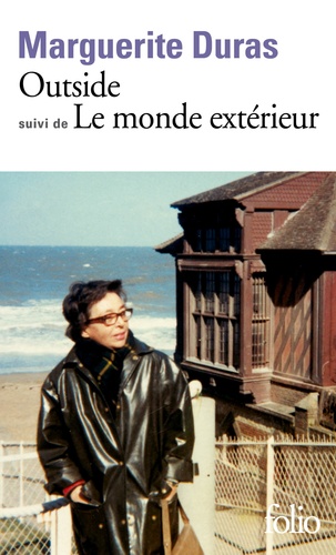 Marguerite Duras - Outside suivi de Le monde extérieur.