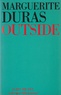 Marguerite Duras - Outside - Papiers d'un jour.