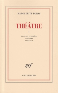 Marguerite Duras - Théâtre - Tome 1.