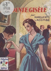 Marguerite E. Lacombe - L'ardente Gisèle.