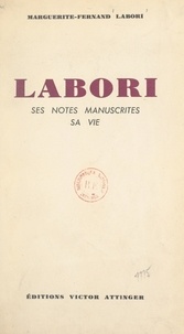 Marguerite-Fernand Labori - Labori - Ses notes manuscrites, sa vie.
